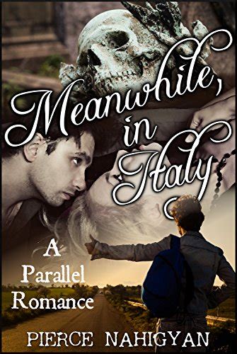 download Meanwhile, in Italy: A Parallel Romance